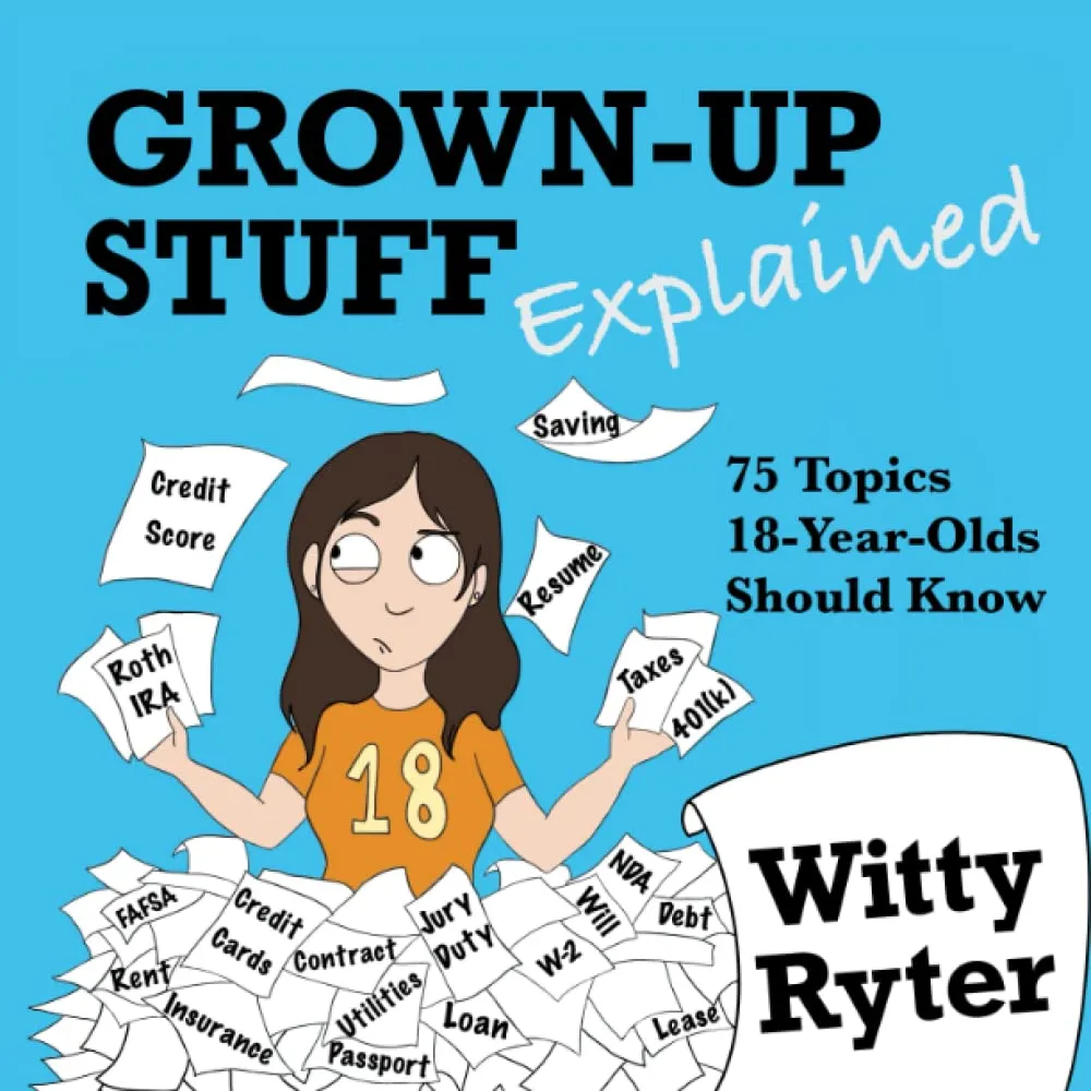 Grown-Up Stuff Explained: 75 Topics 18-Year-Olds Should Know Paperback  November 30, 2021